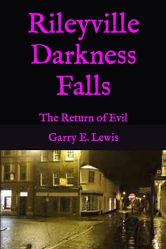 Rileyville Darkness Falls: The Return of Evil (Return to Rileyville, Band 8)